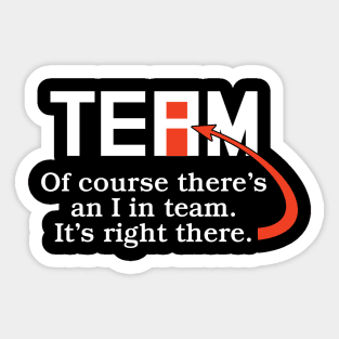 The I in Team Sticker